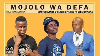 master azart x thabiso praise mojolo wa defa ft dr morwana official audio 
