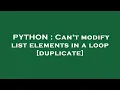 PYTHON Can t modify list elements in a loop
