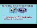 9 - Constructor VS Destructor in PHP Interview Question Series