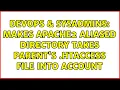 DevOps SysAdmins Makes Apache2 aliased directory takes parent s htaccess file into account
