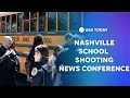Watch Nashville police hold school shooting press conference