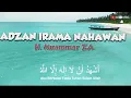Download Lagu ADZAN IRAMA NAHAWAN H. MUAMMAR ZA