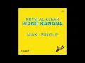 Krystal Klear - Piano Banana