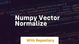 numpy vector normalize