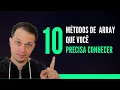 10 METODOS DE ARRAY QUE TODO DESENVOLVEDOR PRECISA CONHECER