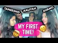 My FIRST Time ft TheTaneeshow AaliyahKashyapAK