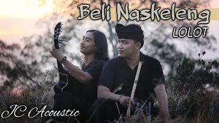 Download Beli Naskeleng - LOLOT Band Bali | Akustik Suling Cover by Wirama Acoustic MP3