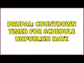Drupal Countdown timer for schedule unpublish date 2 Solutions