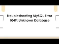 Troubleshooting MySQL Error 1049 Unknown Database