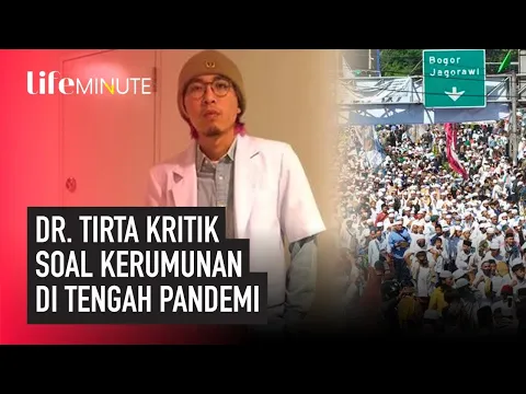 PEDAS! Kritik dr. Tirta Soal Kerumunan Massa Pilkada, Demo Hingga Petamburan | lifeMinute