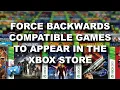 Force Backwards Compatible Games to Appear in the Xbox Store