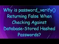 Why is password - verify Returning False When Checking Against Database-Stored Hashed Passwords