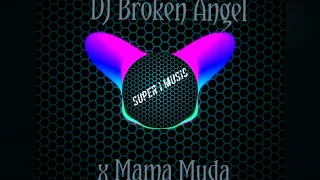 Download DJ Broken Angel x Mama Muda MP3
