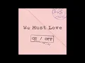 Lagu [Audio] ONF (온앤오프) – WE MUST LOVE