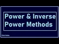 Power Inverse Power Methods for Eigenvalues Eigen vectors