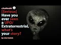 Serious Have you ever seen a what s your story
