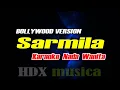 Lagu SARMILA - KARAOKE NADA WANITA CEWEK || VERSI INDIA BOLLYWOOD