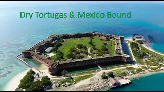 Ep. 50 – Dry Tortugas and Mexico Bound