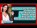 Why Is Visualizing Quantum Optimization Landscapes Crucial For Breakthroughs