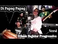 Download Lagu DI PAPAG PAPAG  Versi Diora Ethnic Bajidor Progressive(cover)