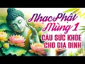 Download Lagu Mở Nhạc Phật Mùng 1 Đầu Tháng - Thành Tâm Cầu Sức Khỏe Bình An Cho Gia Đình | Nhạc Phật 2025