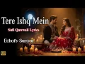 Lagu Tere Ishq Mein | Sufi Romantic Qawwali | Heart Touching Hindi Urdu Love Song 2025 | Echofy Suroor
