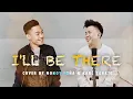 Download Lagu I'll Be There - Mariah Carey ft. Trey Lorenz  (Cover by Nonoy Peña \u0026 Karl Zarate)