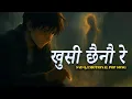 Download Lagu 💔 खुसी छैनौ रे | Sad Nepali Heartbroken Song | Trending Sad Song