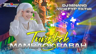 dj minang fauzana tungkek mambaok rabah full bass bleyer viral tiktok spesial karnaval
