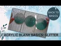 ACRYLIC BLANK BASICS GLITTER