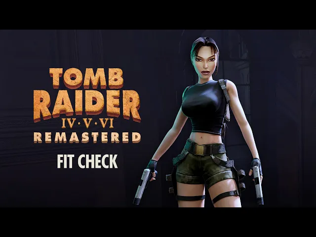 Tomb Raider IV-VI Remastered - Fit Check!
