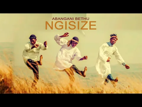 Download MP3 Abangani Bethu - Ngisize (Official Music Video)