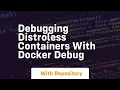 Debugging distroless containers with docker debug