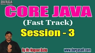 CORE JAVA Online Tutorials Session - 3 by Mr Nagoor Babu On 10-09-2019 5 30PM