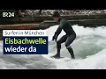 Münchner Eisbachwelle wieder da | BR24