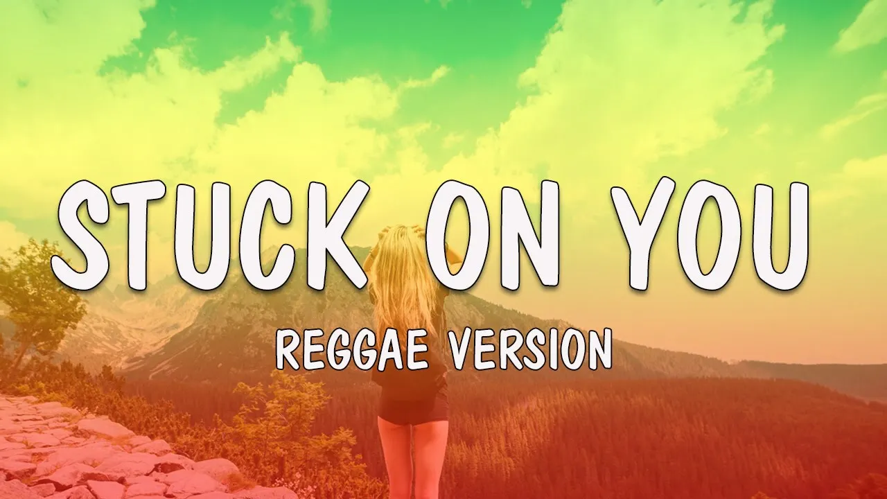 STUCK ON YOU | Reggae Cover Version 2023 (Lyric Video)