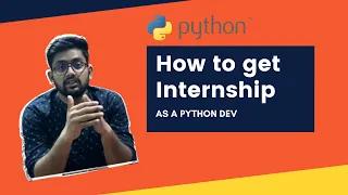 How to get Internship as a python developer Getting Internship