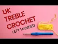 How to UK treble crochet TR left handed - Crafts at Home