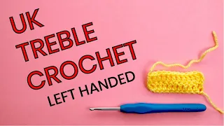 How to UK treble crochet TR left handed - Crafts at Home