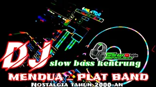 Download DJ MENDUA PLAT BAND||NOSTALGIA GENERASI 2000-AN FULL KENTRUNG MP3