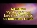 Magento SQLSTATE HY000 2002 No such file or directory error 14 Solutions