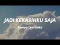 Keisya Levronka - Jadi Kekasihku Saja (Lirik Video)
