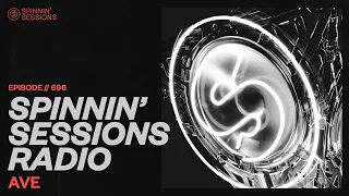 Spinnin’ Sessions Radio – Episode #696 | AVE