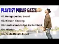 Download Lagu LAGU TERBARU PUDAR GAZZA 2025 || MINI ALBUM [Mengapa Kau Sesali] - Weekly playlist