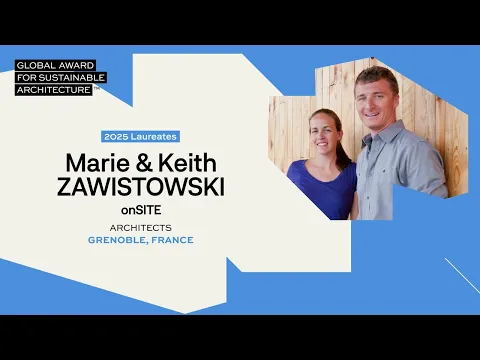Regardez Marie and Keith Zawistowski - Global Award for Sustainable Architecture 2025 Laureates sur YouTube.