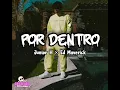 Junior H ❌ Ed Maverick ⛔Por Dentro 🖤 (LETRA)