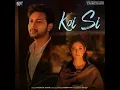 Koi Si - Afsana Khan