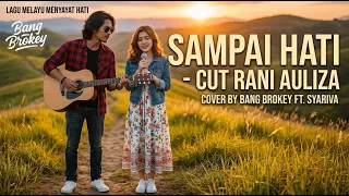 duet lagu melayu menyayat hati sampai hati cut rani auliza cover by bang brokey ft syariva