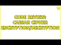 Code Review Caesar Cipher 3 Solutions