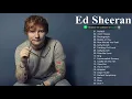 Lagu Ed Sheeran Greatest Hits ~ Best Songs Of Ed Sheeran (HQ) (3)